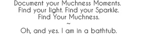 Document your muchness moments